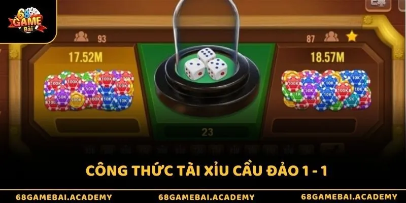 Công thức tài xỉu cầu đảo 1 - 1 