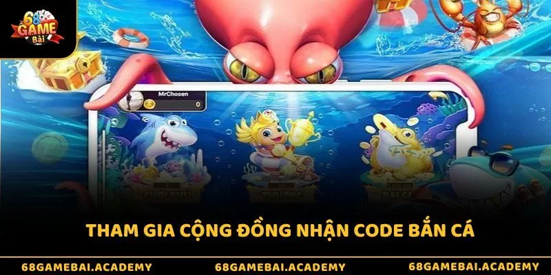 Tham gia cộng đồng nhận code bắn cá